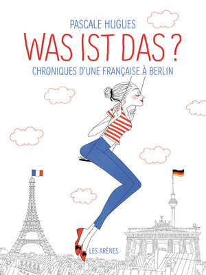 cover image of Was ist das? Chroniques d'une française à Berlin